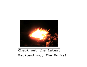 ￼Check out the latest Backpacking, The Forks!